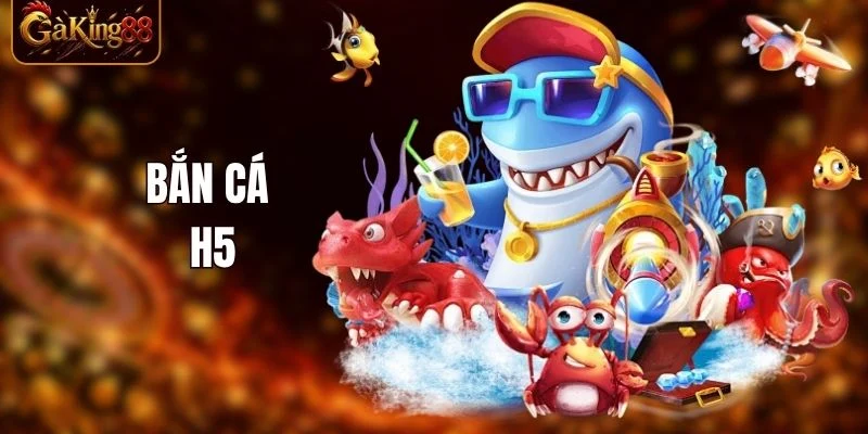 Bắn Cá H5