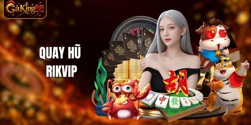 Quay Hũ Rikvip