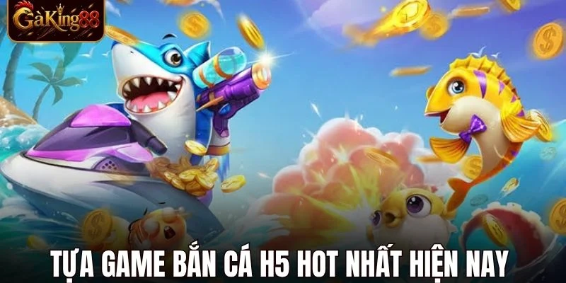 Bắn Cá H5